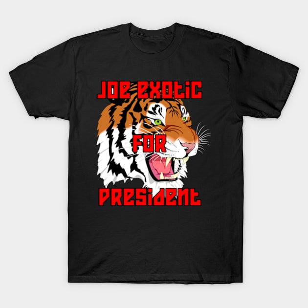 joe exotic for president T-Shirt T-Shirt by ZENAMAY